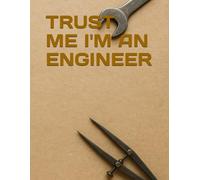 TRUST ME I'M AN ENGINEER