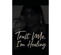 Trust Me, I'm Healing: A Different Kind of Love Story