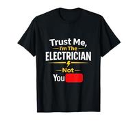 Trust Me I'm The Electrician Not You Camiseta