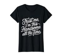 Trust Me, I'm This Handsome All The Time Confianza - Camiseta gráfica económica, Mujer, Negro, L