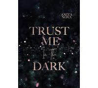 Trust me in the dark