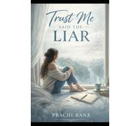 Trust Me, Said The Liar