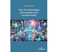 Trust, New Technologies and Geopolitics in an Uncertain World