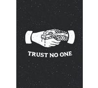 trust no one: College Ruled Notebook for teens, 8.5 x 11 inches, 100 pages a good journal with a perfect quote