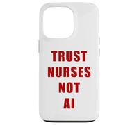 Trust Nurses Not AI - Support Staff Nurse (White) Carcasa para iPhone 13 Pro