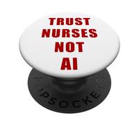 Trust Nurses Not AI - Support Staff Nurse (White) PopSockets PopGrip Adhesivo