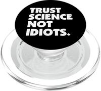 Trust Science Not Idiots Shirt Sarcastic Humor PopSockets PopGrip para MagSafe