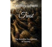 Trust: The Invisible Foundation of Society