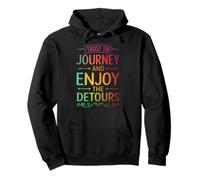 Trust The Journey and Enjoy The Detours Sudadera con Capucha