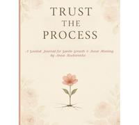 Trust the Process: A Guided Journal for Gentle Growth & Inner Healing