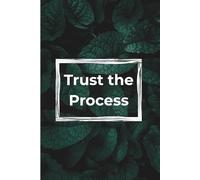 Trust the Process: A Lined Notebook for Journaling, Writing, and Notes: Minimalist Writing Journal with Lined Pages - 6x9 Inches, 120 Pages, Inspirational Leaf Cover