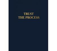 Trust the Process: An Executive Lined Journal for Long-Term Goal Setting, Professional Development, and Cultivating Patience on the Path to Success | ... & Gold Notebook, 8.5" x 11", 120 Lined Page