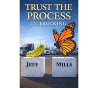 Trust the Process in Trucking