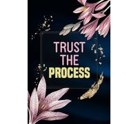 Trust the Process: Motivational Notebook