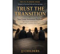 Trust The Transistion: Your Family's Wealth Transfer Playbook