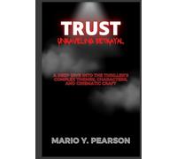 Trust Unraveling Betrayal: A Deep Dive into the Thriller’s Complex Themes, Characters, and Cinematic Craft