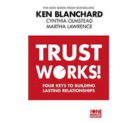 Trust Works Pb: Four Keys to Building Lasting Relationships