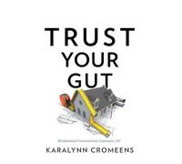 Trust Your Gut: Residential Construction Contracts 101