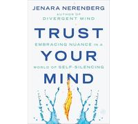 Trust Your Mind: Embracing Nuance in a World of Self-Silencing