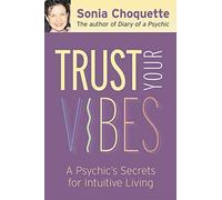 Trust Your Vibes: Secret Tools for Six-Sensory Living