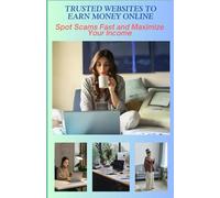 Trusted Websites to Earn Money Online: Spot Scams Fast and Maximize Your Income