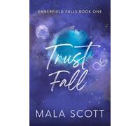 Trustfall: A Small-Town, Brother's Best Friend Romance (Emberfield Falls Book 1)