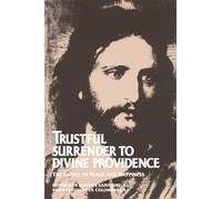 Trustful Surrender to Divine Providence: The Secret of Peace and Happiness
