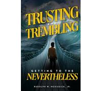 Trusting and Trembling: Getting to the Nevertheless