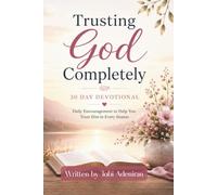Trusting God Completely A 30-Day Devotional