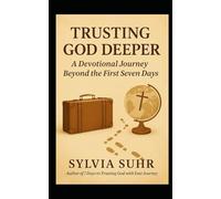 TRUSTING GOD DEEPER: A 13-Day Devotional Companion
