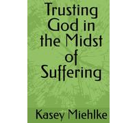 Trusting God in the Midst of Suffering
