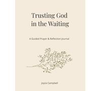 Trusting God in the Waiting: A Guided Prayer & Reflection Journal