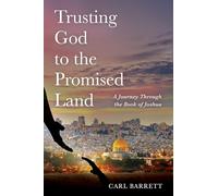 Trusting God to the Promised Land: A Journey Through the Book of Joshua (Monday Blues to Sunday Pews)