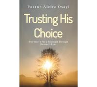 Trusting His Choice: The Search for a Soulmate Through Heaven's Eyes