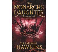 Trusting the Enemy: A Dark Soul-Bond Fantasy Romance (Premium Color Edition) (The Monarch's Daughter)