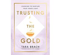 Trusting the Gold: Learning to nurture your inner light