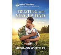 Trusting the Single Dad: An Uplifting Inspirational Romance