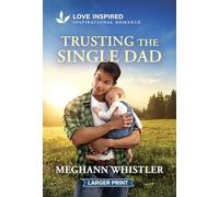 Trusting the Single Dad: An Uplifting Inspirational Romance