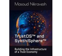 TrustOS™ and SynthiSphere™: Building the Infrastructure of a Trust Economy (Gen-AI Transformation Oracle)
