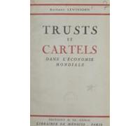 Trusts Et Cartels Dans Léconomie Mondiale (ebook)