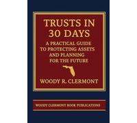 Trusts in 30 Days: A Practical Guide to Protecting Assets and Planning for the Future