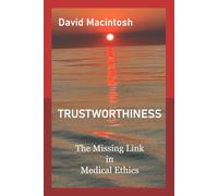 Trustworthiness: The Missing Link in Medical Ethics