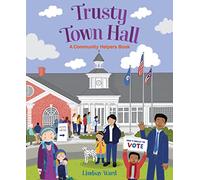 Trusty Town Hall: A Community Helpers Book