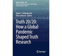 Truth 20/20: How a Global Pandemic Shaped Truth Research: 489 (Synthese Library)