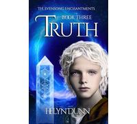 TRUTH: A Historical Fantasy of Forgotten Magic and Ancient Prophecy (The Evensong Enchantments Trilogy)