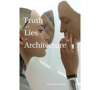 Truth and Lies in Architecture