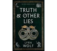 Truth and Other Lies: The Nine Worlds Rising Book 1