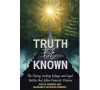 Truth Be Known: The Fleeing, Seeking Refuge, and Legal Battles that follow Domestic Violence