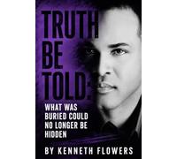 Truth Be Told: What Was Buried Can No Longer Be Hidden