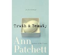 Truth & Beauty: A Friendship